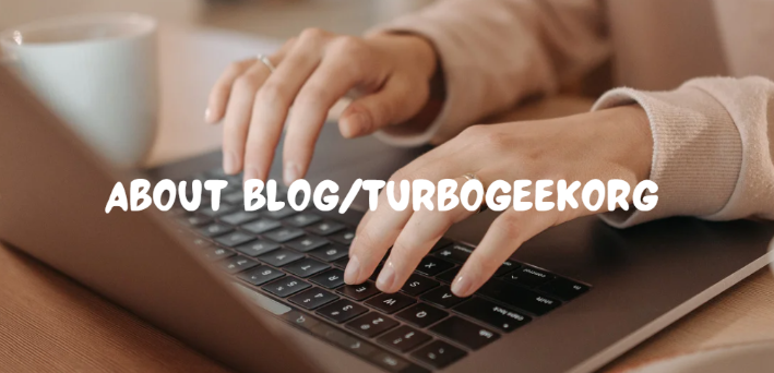 About BlogTurboGeekORG