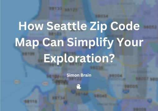 Seattle Zip Code Map to Explore Neighborhoods